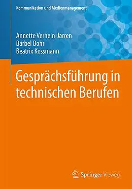 E-Book (pdf) Gesprächsführung in technischen Berufen von Annette Verhein-Jarren, Bärbel Bohr, Beatrix Kossmann