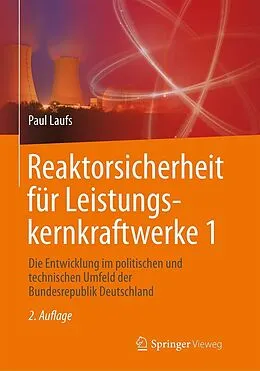 E-Book (pdf) Reaktorsicherheit für Leistungskernkraftwerke 1 von Paul Laufs