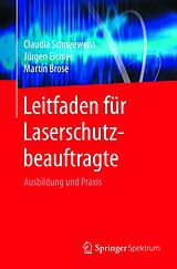 E-Book (pdf) Leitfaden für Laserschutzbeauftragte von Claudia Schneeweiss, Jürgen Eichler, Martin Brose