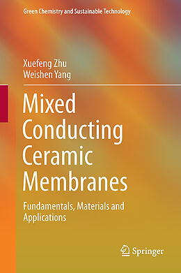 Livre Relié Mixed Conducting Ceramic Membranes de Weishen Yang, Xuefeng Zhu