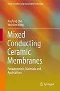 E-Book (pdf) Mixed Conducting Ceramic Membranes von Xuefeng Zhu, Weishen Yang