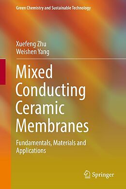 eBook (pdf) Mixed Conducting Ceramic Membranes de Xuefeng Zhu, Weishen Yang