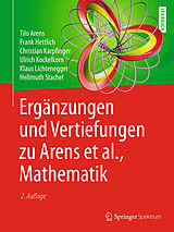 Kartonierter Einband Ergänzungen und Vertiefungen zu Arens et al., Mathematik von Tilo Arens, Frank Hettlich, Christian Karpfinger