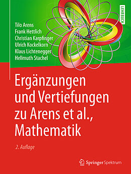 Kartonierter Einband Ergänzungen und Vertiefungen zu Arens et al., Mathematik von Tilo Arens, Frank Hettlich, Christian Karpfinger