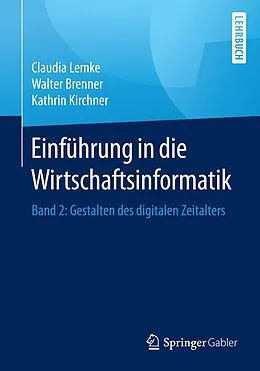 E-Book (pdf) Einführung in die Wirtschaftsinformatik von Claudia Lemke, Walter Brenner, Kathrin Kirchner
