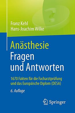 E-Book (pdf) Anästhesie. Fragen und Antworten von Franz Kehl, Hans-Joachim Wilke