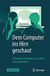 Kartonierter Einband Dem Computer ins Hirn geschaut von Eckart Zitzler