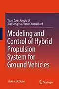 E-Book (pdf) Modeling and Control of Hybrid Propulsion System for Ground Vehicles von Yuan Zou, Junqiu Li, Xiaosong Hu
