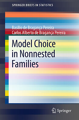 Kartonierter Einband Model Choice in Nonnested Families von Basilio de Bragança Pereira, Carlos Alberto de Bragança Pereira