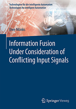 eBook (pdf) Information Fusion Under Consideration of Conflicting Input Signals de Uwe Mönks