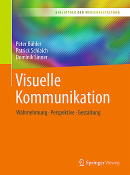 Kartonierter Einband Visuelle Kommunikation von Peter Bühler, Patrick Schlaich, Dominik Sinner