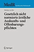 E-Book (pdf) Gesetzlich nicht normierte ärztliche Auskunfts- und Offenbarungspflichten von Nikolaus von Bar