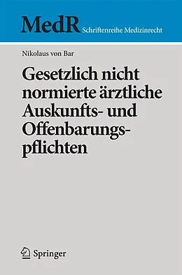E-Book (pdf) Gesetzlich nicht normierte ärztliche Auskunfts- und Offenbarungspflichten von Nikolaus von Bar