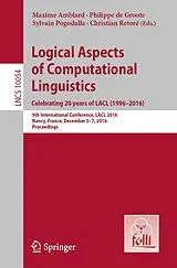 Kartonierter Einband Logical Aspects of Computational Linguistics. Celebrating 20 Years of LACL (1996-2016) von