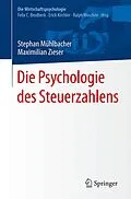 E-Book (pdf) Die Psychologie des Steuerzahlens von Stephan Mühlbacher, Maximilian Zieser