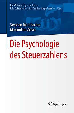 E-Book (pdf) Die Psychologie des Steuerzahlens von Stephan Mühlbacher, Maximilian Zieser