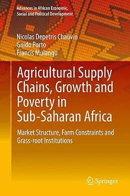 E-Book (pdf) Agricultural Supply Chains, Growth and Poverty in Sub-Saharan Africa von Nicolas Depetris Chauvin, Guido Porto, Francis Mulangu