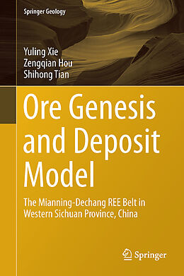 Livre Relié Ore Genesis and Deposit Model de Yuling Xie, Zengqian Hou, Shihong Tian