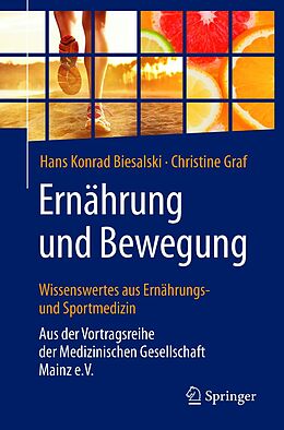 E-Book (pdf) Ernährung und Bewegung - Wissenswertes aus Ernährungs- und Sportmedizin von Hans Konrad Biesalski, Christine Graf