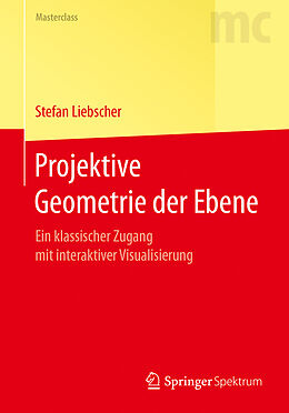 Kartonierter Einband Projektive Geometrie der Ebene von Stefan Liebscher