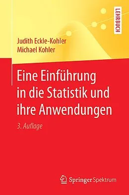 E-Book (pdf) Eine Einführung in die Statistik und ihre Anwendungen von Judith Eckle-Kohler, Michael Kohler