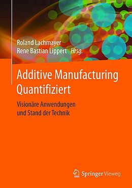E-Book (pdf) Additive Manufacturing Quantifiziert von 