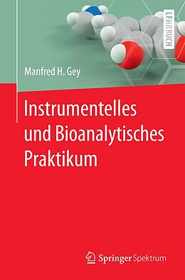 E-Book (pdf) Instrumentelles und Bioanalytisches Praktikum von Manfred H. Gey