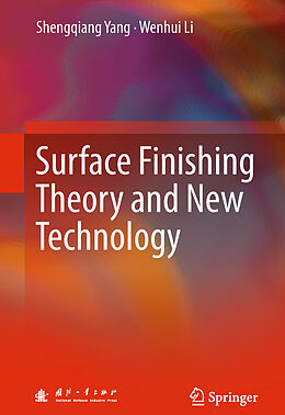 Fester Einband Surface Finishing Theory and New Technology von Wenhui Li, Shengqiang Yang