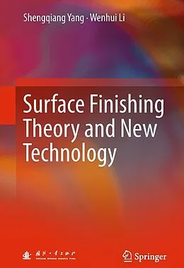E-Book (pdf) Surface Finishing Theory and New Technology von Shengqiang Yang, Wenhui Li