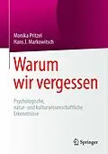 E-Book (pdf) Warum wir vergessen von Monika Pritzel, Hans J. Markowitsch