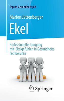 E-Book (pdf) Ekel - Professioneller Umgang mit Ekelgefühlen in Gesundheitsfachberufen von Marion Jettenberger