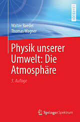 Kartonierter Einband Physik unserer Umwelt: Die Atmosphäre von Walter Roedel, Thomas Wagner