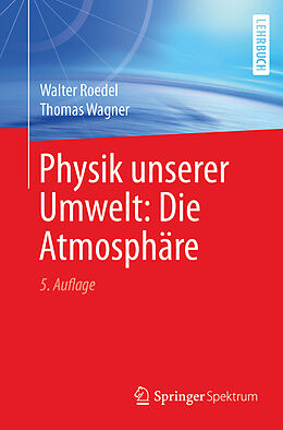 Kartonierter Einband Physik unserer Umwelt: Die Atmosphäre von Walter Roedel, Thomas Wagner