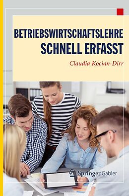 E-Book (pdf) Betriebswirtschaftslehre - Schnell erfasst von Claudia Kocian-Dirr