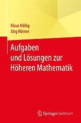 E-Book (pdf) Aufgaben und Lösungen zur Höheren Mathematik von Klaus Höllig, Jörg Hörner