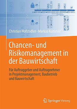 Fester Einband Chancen- und Risikomanagement in der Bauwirtschaft von Christian Hofstadler, Markus Kummer
