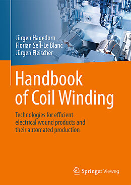 Livre Relié Handbook of Coil Winding de Jürgen Hagedorn, Jürgen Fleischer, Florian Sell-Le Blanc