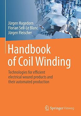 E-Book (pdf) Handbook of Coil Winding von Jürgen Hagedorn, Florian Sell-Le Blanc, Jürgen Fleischer