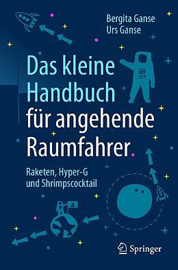 E-Book (pdf) Das kleine Handbuch für angehende Raumfahrer von Bergita Ganse, Urs Ganse