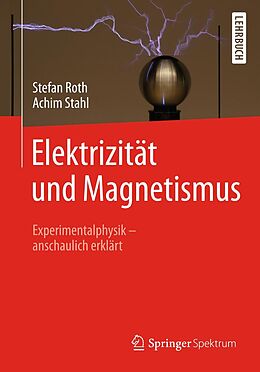 E-Book (pdf) Elektrizität und Magnetismus von Stefan Roth, Achim Stahl