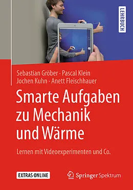 E-Book (pdf) Smarte Aufgaben zu Mechanik und Wärme von Sebastian Gröber, Pascal Klein, Jochen Kuhn