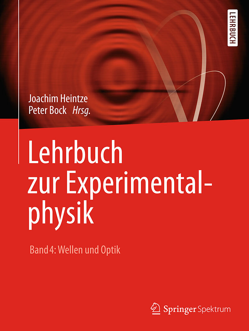 Lehrbuch zur Experimentalphysik Band 4: Wellen und Optik