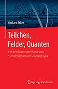E-Book (pdf) Teilchen, Felder, Quanten von Gerhard Ecker