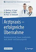 E-Book (pdf) Arztpraxis - erfolgreiche Übernahme von Götz Bierling, Harald Engel, Anja Mezger