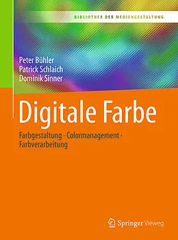 E-Book (pdf) Digitale Farbe von Peter Bühler, Patrick Schlaich, Dominik Sinner