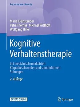 E-Book (pdf) Kognitive Verhaltenstherapie bei medizinisch unerklärten Körperbeschwerden und somatoformen Störungen von Maria Kleinstäuber, Petra Thomas, Michael Witthöft