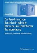 E-Book (pdf) Zur Berechnung von Bauteilen in hybrider Bauweise unter ballistischer Beanspruchung von Manuel Roth