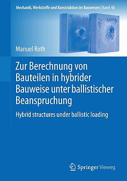 E-Book (pdf) Zur Berechnung von Bauteilen in hybrider Bauweise unter ballistischer Beanspruchung von Manuel Roth