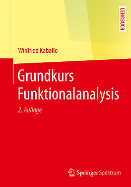 Kartonierter Einband Grundkurs Funktionalanalysis von Winfried Kaballo