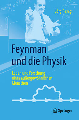 Kartonierter Einband Feynman und die Physik von Jörg Resag